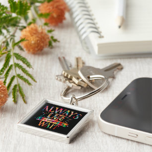 Always Late But Worth Wait Key Ring