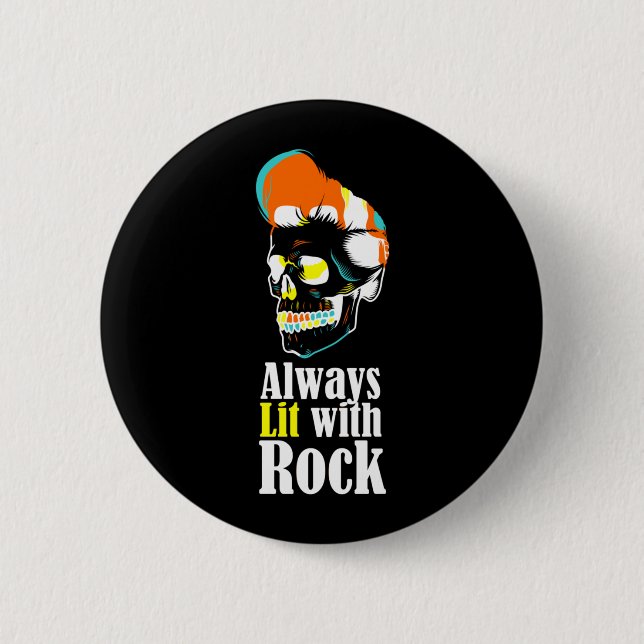 Always lit with rock 6 cm round badge (Front)