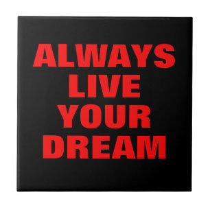 Always Live Your Dream Motivational Ceramic Tile