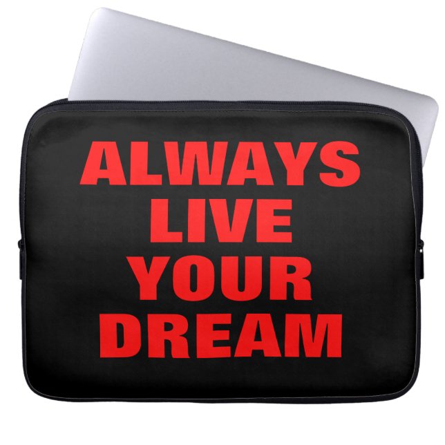Always Live Your Dream Motivational Laptop Sleeve (Front)