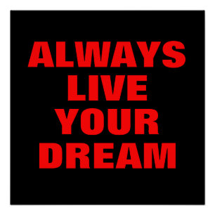 Always Live Your Dream Motivational Poster