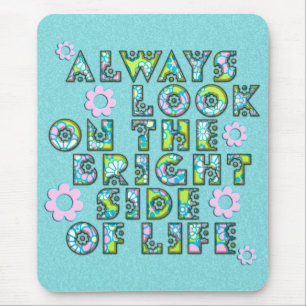 always look on the bright side of life mouse pad