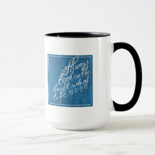 Always Look On The Bright Side Of Life Mug