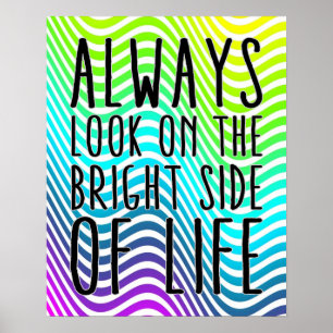 Always look on the bright side of life poster