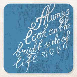 Always Look On The Bright Side Of Life Square Paper Coaster