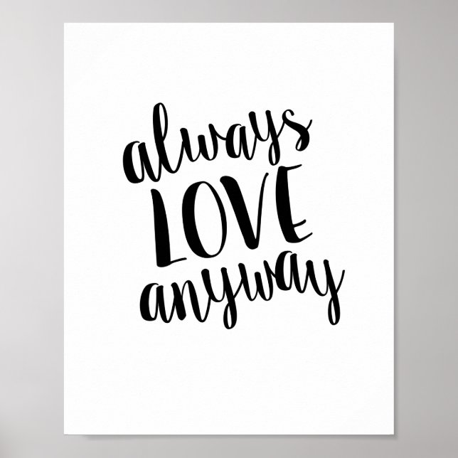 Always Love Anyway Motivitional Quote Print (Front)