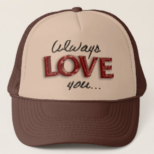 Always love you trucker hat