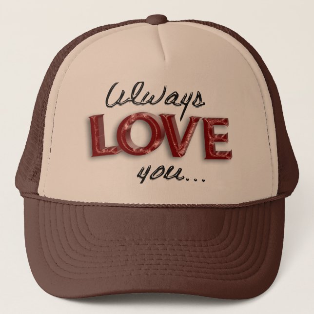 Always love you trucker hat (Front)
