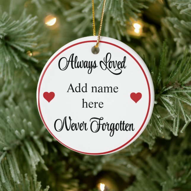 Always loved, never forgotten. Editable name Ceramic Ornament (Tree)