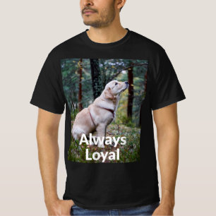 Always Loyal Golden Retriever Forest Photo Typogra T-Shirt