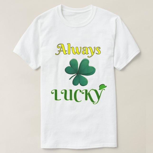 Always Lucky T-Shirt (Design Front)