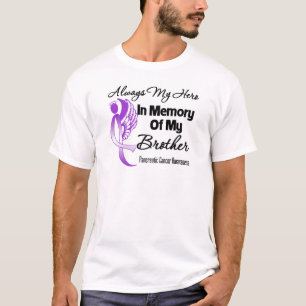 Always My Hero In Memory Brother - Pancreatic Canc T-Shirt