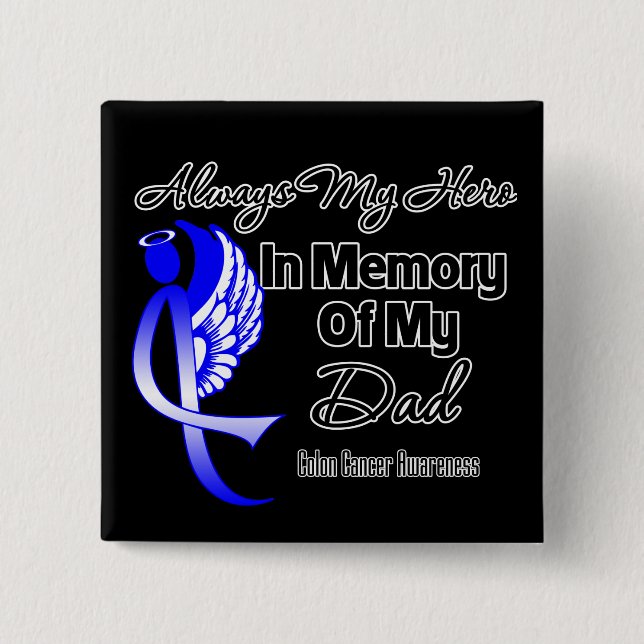 Always My Hero In Memory Dad - Colon Cancer 15 Cm Square Badge (Front)