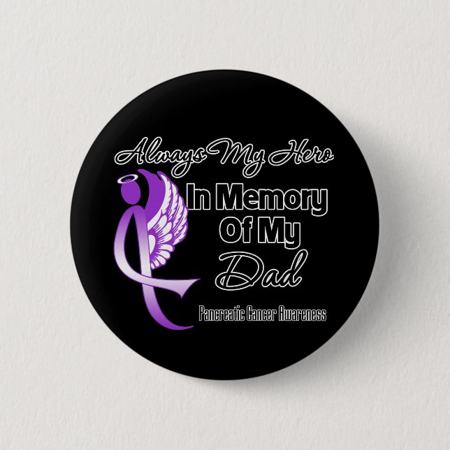 Always My Hero In Memory Dad - Pancreatic Cancer 6 Cm Round Badge (Front)