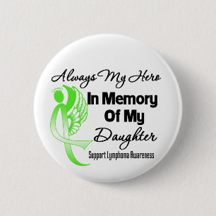 Always My Hero In Memory Daughter - Lymphoma 6 Cm Round Badge