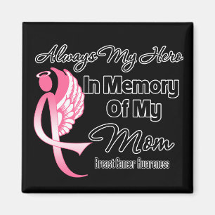 Always My Hero In Memory Mum - Breast Cancer Magnet