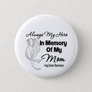 Always My Hero In Memory Mum - Lung Cancer 6 Cm Round Badge