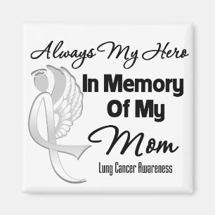 Always My Hero In Memory Mum - Lung Cancer Magnet
