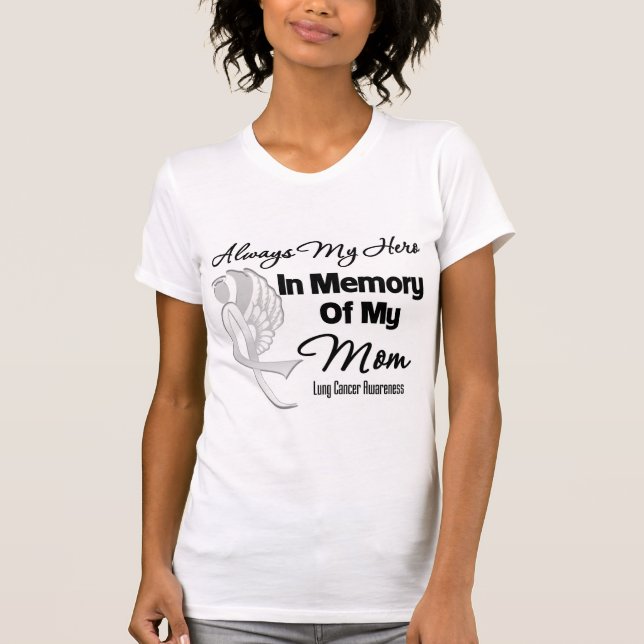 Always My Hero In Memory Mum - Lung Cancer T-Shirt (Front)