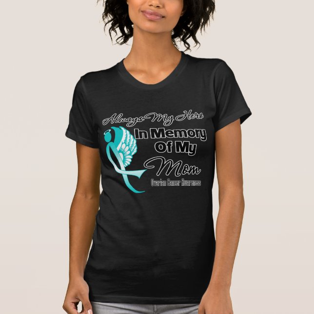 Always My Hero In Memory Mum - Ovarian Cancer T-Shirt (Front)
