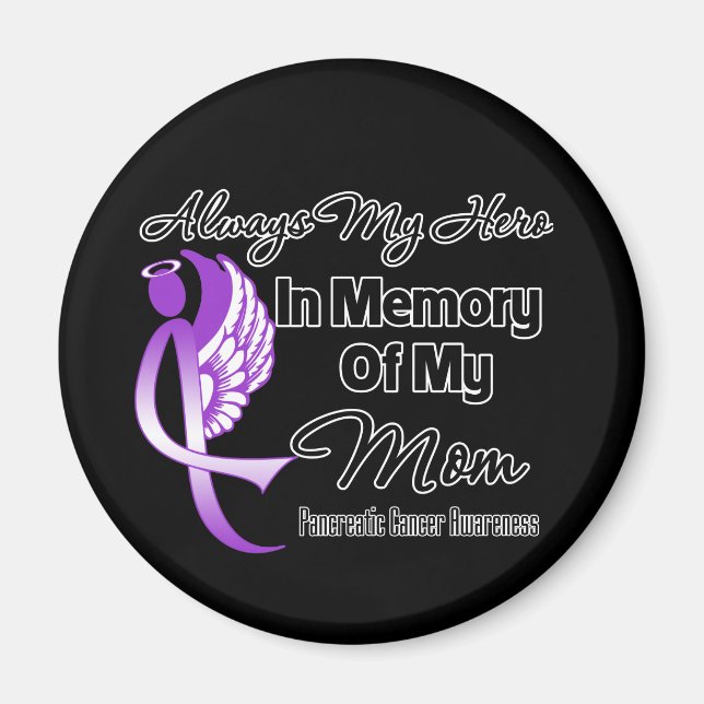 Always My Hero In Memory Mum - Pancreatic Cancer Magnet (Front)