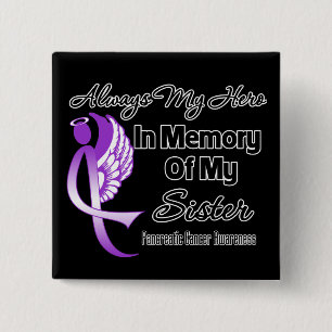 Always My Hero In Memory Sister - Pancreatic Cance 15 Cm Square Badge