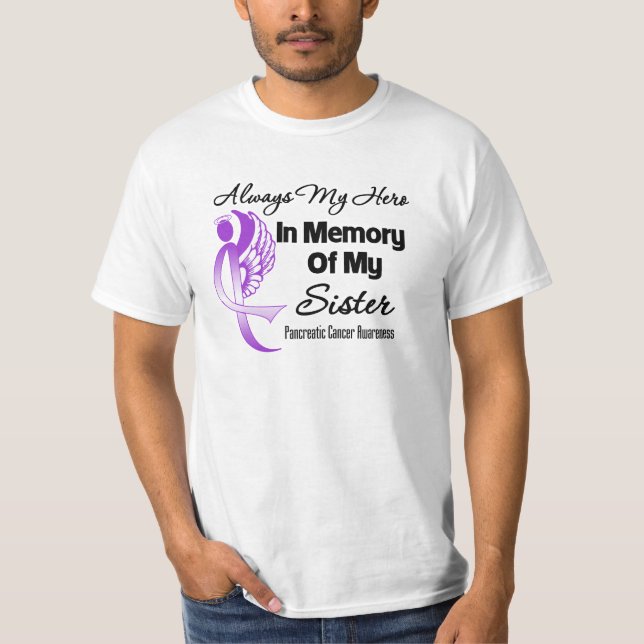Always My Hero In Memory Sister - Pancreatic Cance T-Shirt (Front)