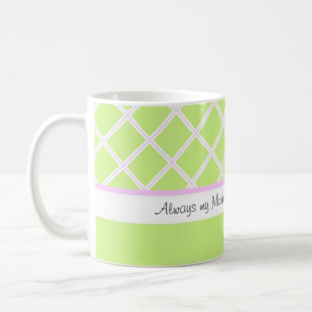 Always my Mother and Friend Mother's Day Mug (Left)