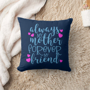Always My Mother Forever My Friend Mothers Day Cushion