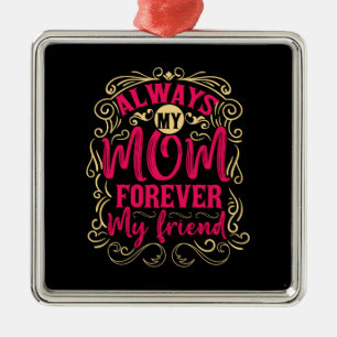 Always My Mum Forever Metal Ornament
