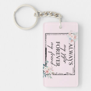 Always My Sister, Forever My Friend Key Ring
