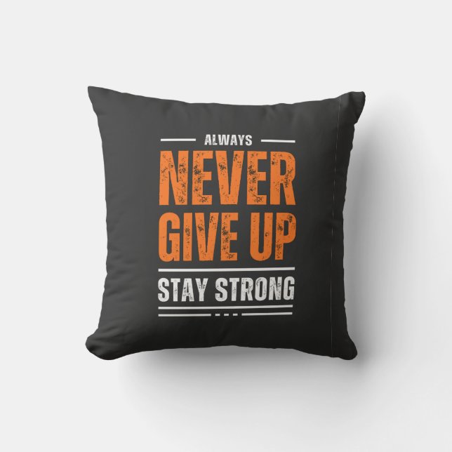 Always Never Give Up – Stay Strong Cushion (Front)