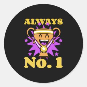 Always number 1 with everything Trophy medal Classic Round Sticker