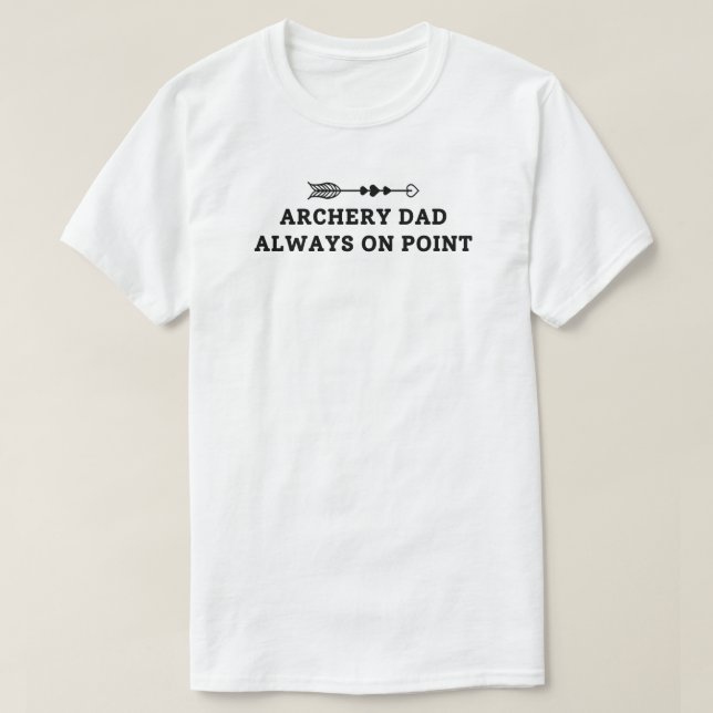 Always on Point | Archery Dad T-Shirt (Design Front)