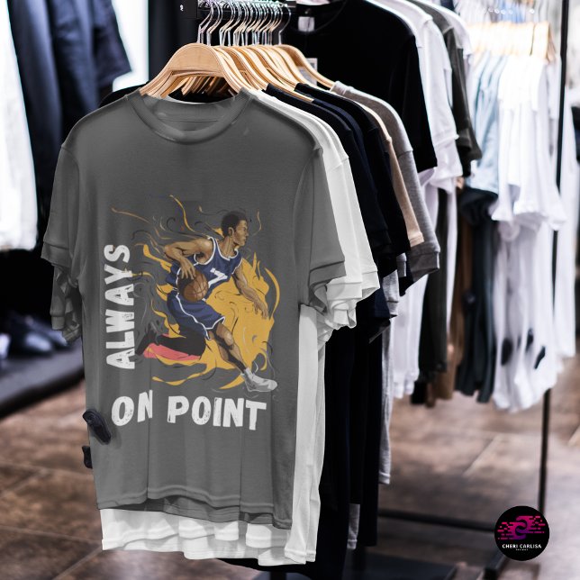 Always on Point Basketball T-Shirt (Set the pace. Make the play.)