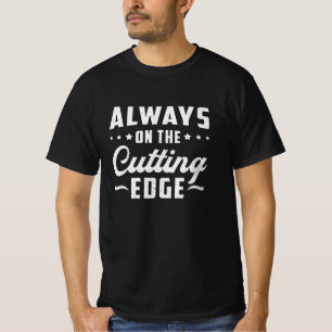 Always On The Cuttingy Edge Landscaping Landscaper T-Shirt