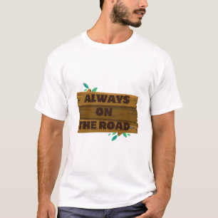 Always on the Road. – Minimalist Travel & Adventur T-Shirt