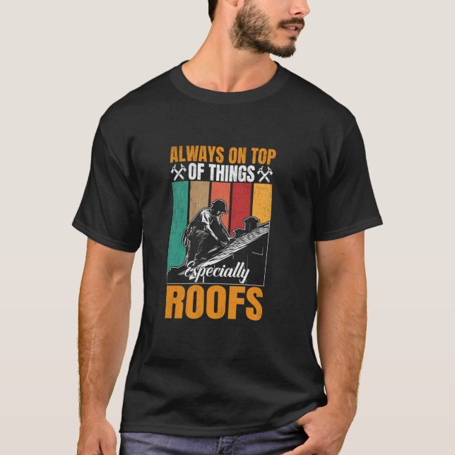 Always On Top Of Things Especially Roofs Funny Roo (Front)