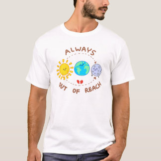 Always out of reach - sun and moon T-Shirt