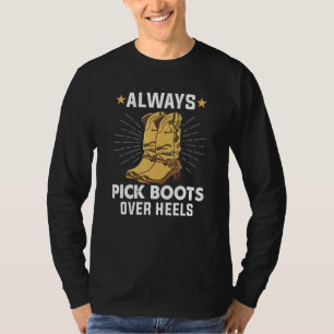 Always Pick Boots Over Heels Line Dance Teacher Li T-Shirt