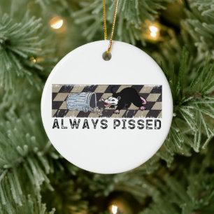Always Pissed Funny Trash Day Opossum Possum Lover Ceramic Ornament