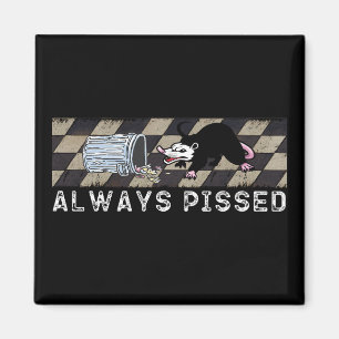 Always Pissed Funny Trash Day Opossum Possum Lover Magnet