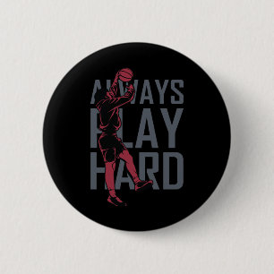 Always Play Hard 6 Cm Round Badge