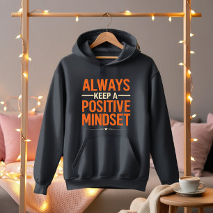 Always Positive Mindset Hoodie – Motivational Wear