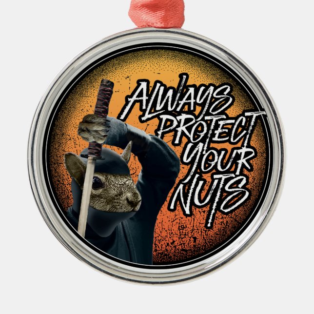 Always Protect Your Nuts - funny ninja squirrel Metal Ornament (Front)