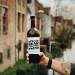 Always Read The Fine Print Baby Announcement  Wine Label<br><div class="desc">You're pregnant! Congratulations, now it's time for sharing your news with family, friends and co-workers. This modern chic Pregnancy announcement wine labels are a great way to share your special news. Customise Wine or sparkling wine Bottles with this modern label for the perfect way to announce your pregnancy! This label...</div>