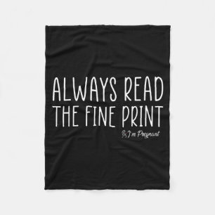 Always Read The Fine Print I'm Pregnant Pregnancy Fleece Blanket