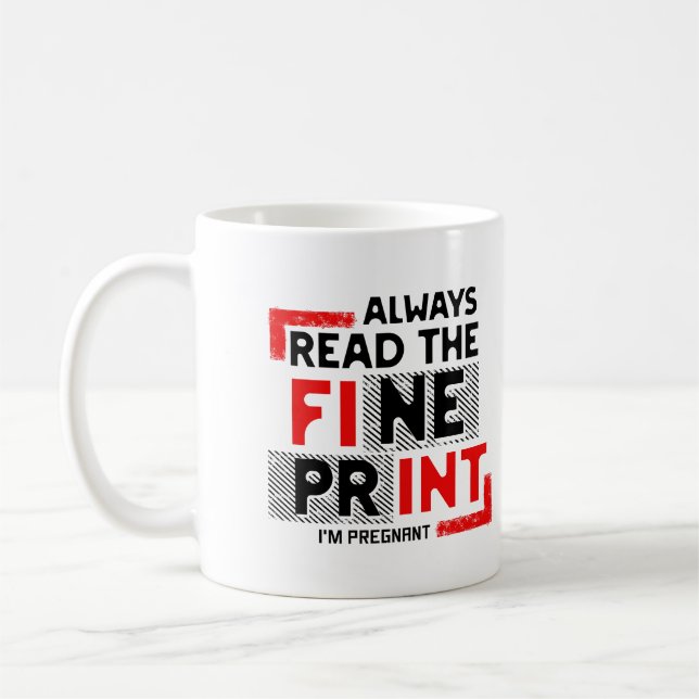 Always Read The Fine Print Pregnancy Announce Coffee Mug (Left)