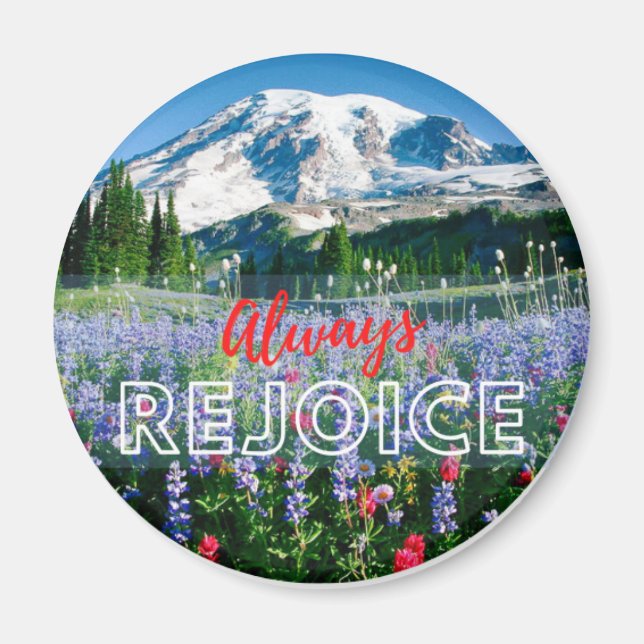 Always Rejoice Flowery Mountainside Magnet (Front)
