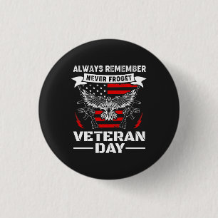 Always Remember Never Forget Veteran Day 3 Cm Round Badge